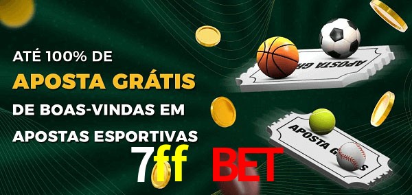 7ff bet Ate 100% de Aposta Gratis