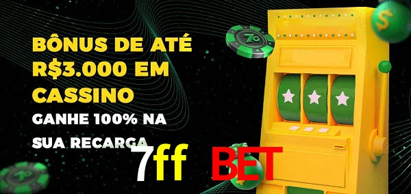7ff bet melhor bônus de depósito